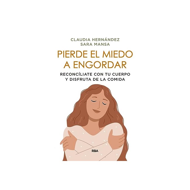 PIERDE EL MIEDO A ENGORDAR RECONCÍLIATE CON TU CUERPO Y DISFRUTA DE LA COMIDA.